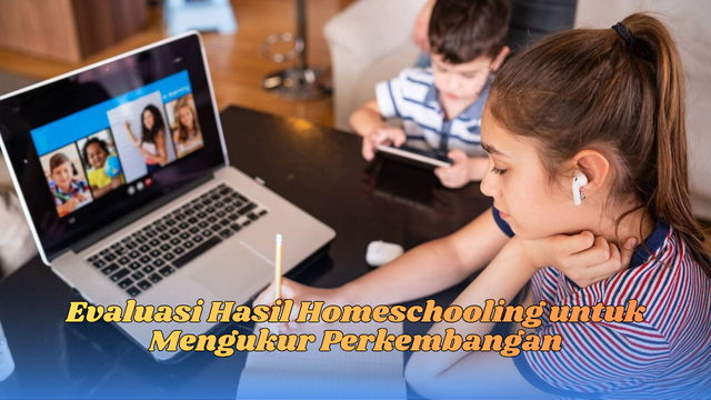 Evaluasi hasil homeschooling